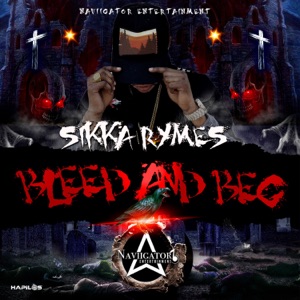 Bleed and Beg - Sikka Rymes