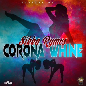 Corona Whine-Sikka Rymes