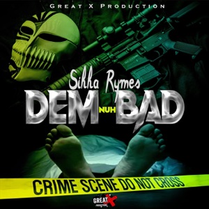 Dem Nuh Bad-Sikka Rymes