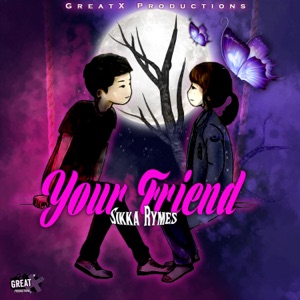 Your Friend-Sikka Rymes