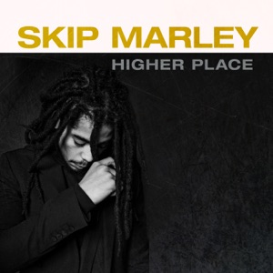 Higher Place - Skip Marley