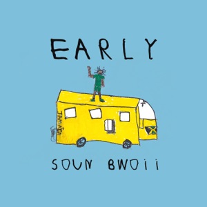 Early - Soun Bwoii