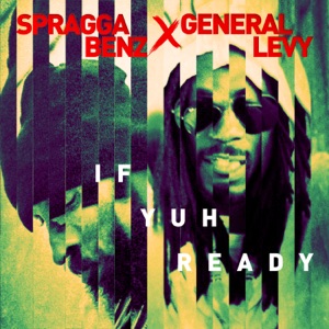 If Yuh Ready - Spragga Benz 