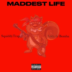 Maddest Life-SquiddyTrap 