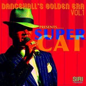 Dancehalls Golden Era Vol.1 - Super Cat