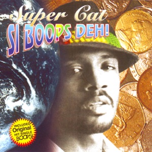 Super Cat - Si Boops Deh