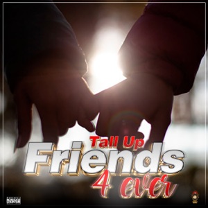 Friends 4 Ever-Tall Up