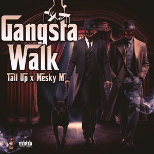 Gangsta Walk-Tall Up 