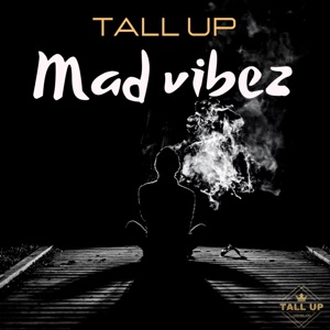 Mad Vibez-Tall Up