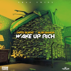 Wake up Rich-Tanto Blacks 