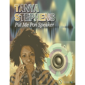 Put Me Pon Speaker-Tanya Stephens