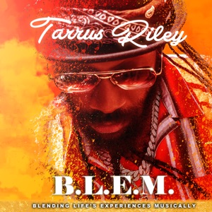 Tarrus Riley - B.L.E.M.