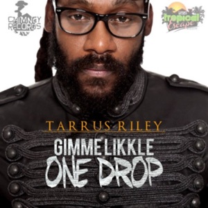 Gimme Likkle One Drop-Tarrus Riley