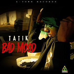 Bad Mood-Tatik