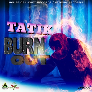 Burn Out-Tatik