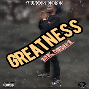 Greatness-Tatik