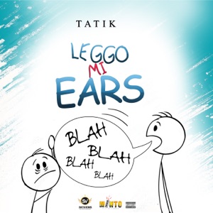 Leggo Mi Ears-Tatik 