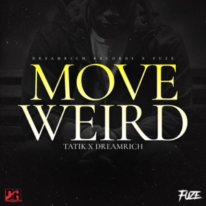 Move Weird - Tatik 