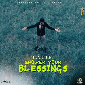 Shower Your Blessings-Tatik