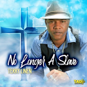 No Longer a Slave - Terry Linen