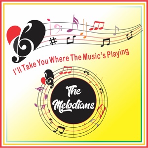 Ill Take You Where the Musics Playing - The Melodians