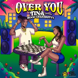 Over You - Tina (Hoodcelebrityy) 