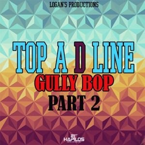 Gully Bop, Pt. 2-Top A Di Line