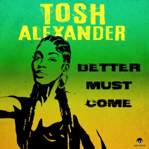 Better Must Come-Tosh Alexander