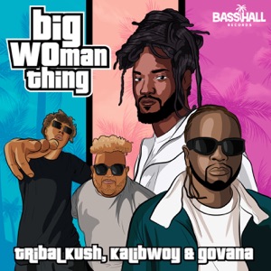 Big Woman Thing - Tribal Kush