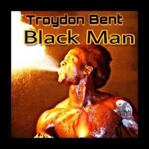 Black Man-Troydon Bent