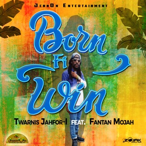 Born Fi Win-Twarnis Jahfori