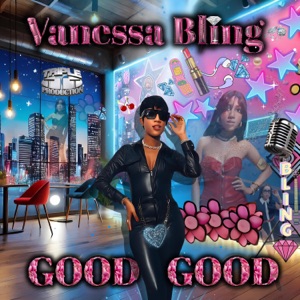 Good Good - Vanessa Bling