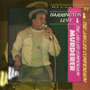 Various Artists - Murderer Barrington Levy & the Jah Life Compendium