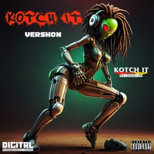 Kotch It - Vershon 