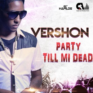 Party Till Mi Dead-Vershon