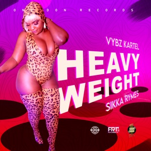 Heavy Weight-Vybz Kartel 