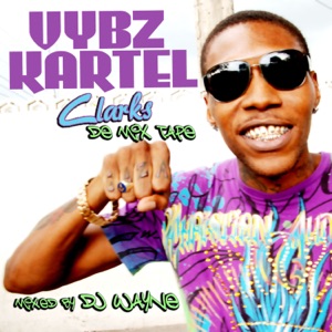 Vybz Kartel - Vybz Kartel Clarks De Mix Tape