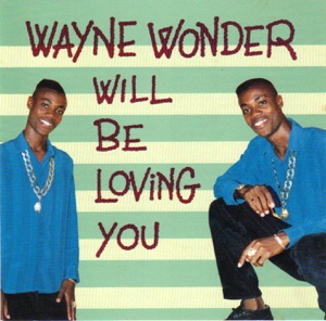 Wayne Wonder - Wayne Wonder Will Be Loving You