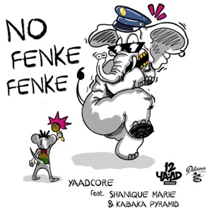 No Fenke Fenke-Yaadcore