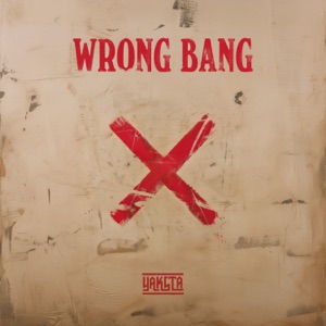 Wrong Bang-Yaksta