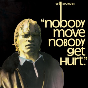 Nobody Move Nobody Get Hurt-Yellowman