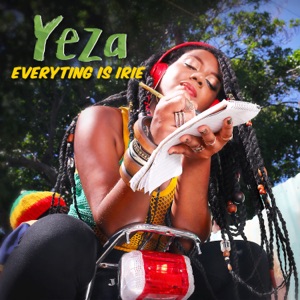 Everyting Is Irie-Yeza