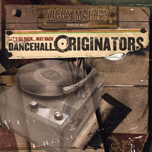 Ziggy Marley presents Dancehall Originators, Volume On